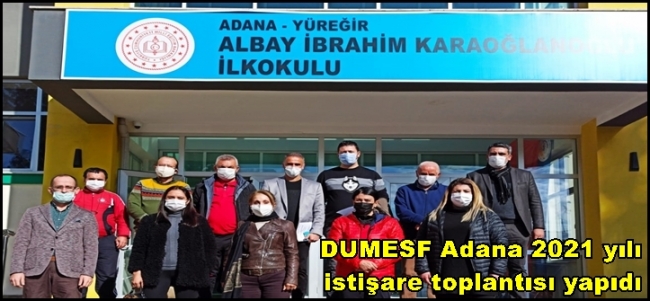 DUMESF Adana 2021 yılı istişare toplantısı yapıldı
