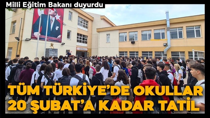 Tüm Türkiye’de eğitim öğretime verilen ara 20 Şubat’a kadar uzatıldı