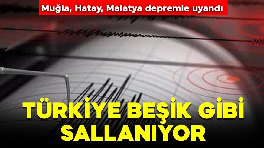 Türkiye güne peş peşe olan depremlerle uyandı