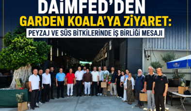 DAİMFED’DEN GARDEN KOALA’YA ZİYARET PEYZAJ VE SÜS BİTKİLERİNDE İŞ BİRLİĞİ MESAJI