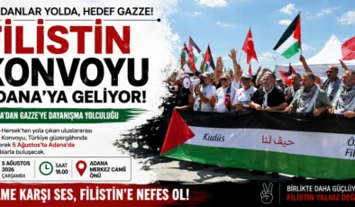 SREBRENİTSA’DAN FİLİSTİN’E UZANAN VİCDAN YOLCULUĞU ADANA’YA GELİYOR