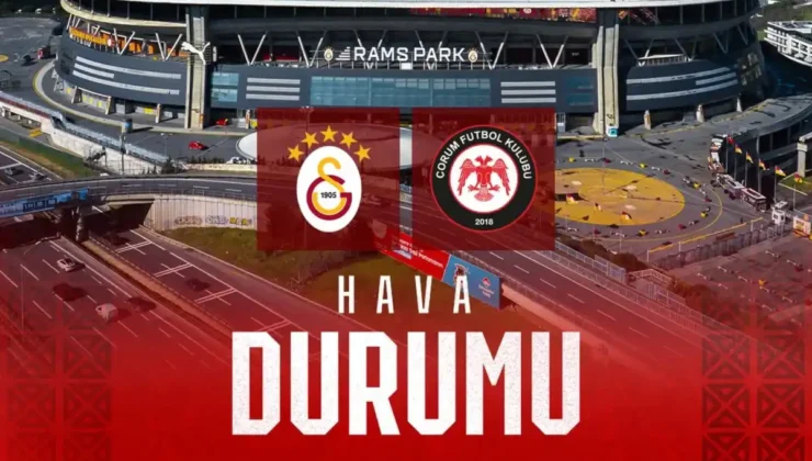 Galatasaray–Arca Çorum FK maçı bugün saat 21.30’da RAMS Park’ta oynanacak