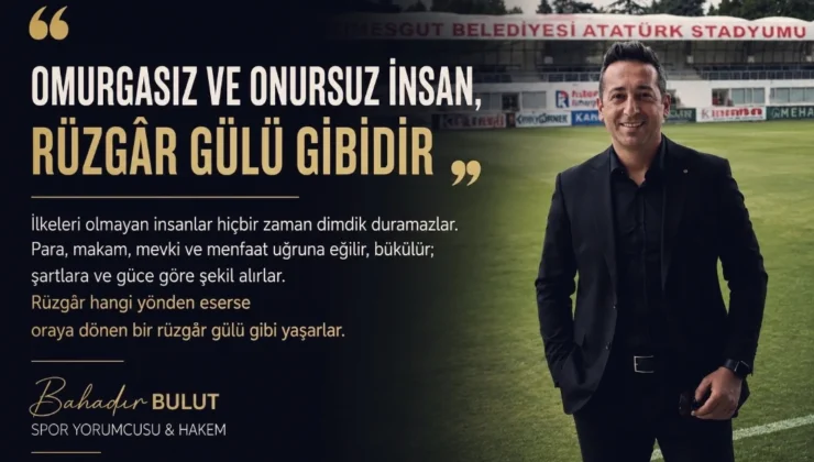 Bahadır Bulut: ''Omurgasız Ve Onursuz İnsan, Rüzgâr Gülü Gibidir''
